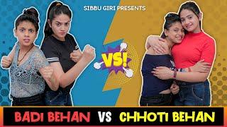 BADI BEHAN vs CHHOTI BEHAN || Sibbu Giri || Aashish Bhardwaj