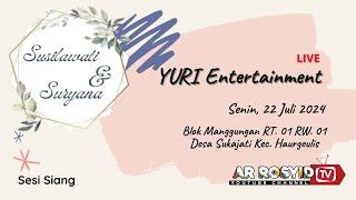 LIVE SIANG :: YURI ENTERTAINMENT :: Wedding party "SUSILAWATI & SURYANA"  ::  Senin, 22 Juli 2024