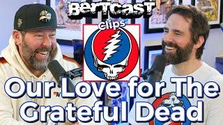 The Grateful Dead with Phil Hanley - CLIP - Bertcast