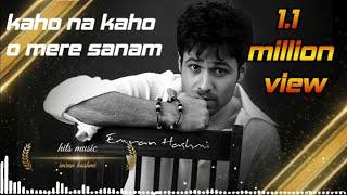 kaho na kaho o mere sanam | full audio song imran hashmi | MR INDIAN UVI