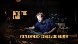 Get Great Vocal Reverbs Using 3 Mono Sources - Into The Lair #84 (Pensado's Place)