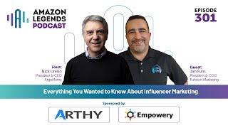 Everything You Wanted to Know About Influencer Marketing - Jim Fuhs - Amazon Legends - Episode #301