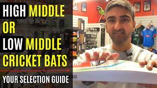 High Middle or Low Middle Cricket Bat?