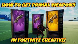 HOW To Get Primal Weapons In Fortnite Creative!