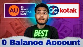 Best Zero Balance Bank Account | Kotak 811 Vs AU Small Finance | Best Zero Balance Savings Account