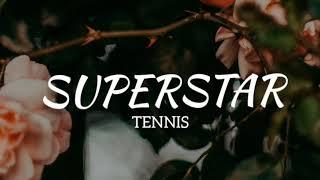 Tennis - Superstar (Lyrics)