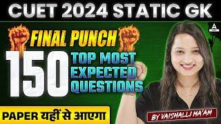 CUET 2024 Static GK Top 150 Most Expected Questions 