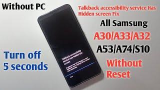 All Samsung A30/A33/A32/A53/A73 Talkback accessibility service has hidden the screen without Reset