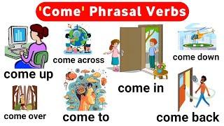 English Vocabulary : 11+ Phrasal Verbs with ‘Come’ | phrasal verbs with senten | listen and practice