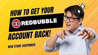 How To Get Your Suspended Redbubble Account Back 2023 | Redbubble Account Suspension Appeal