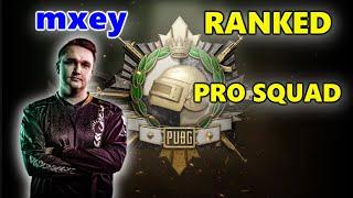 mxey - PRO SQUAD - PUBG RANKED