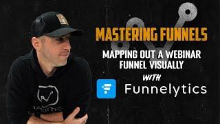 Mastering Funnels Podcast Ep. 14 -  Mapping Out A Webinar Funnel Visually with Funnelytics