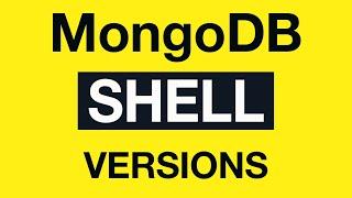 MongoDB Shell: 03 Exploring MongoDB Server and Shell versions