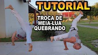 Tutorial capoeira (Meia-lua trocada tesourada /  troca de meia-lua quebrando)