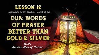 DUA: Words of Prayer Better than Gold & Silver [L12]