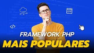 5 frameworks PHP mais populares que você deve conhecer