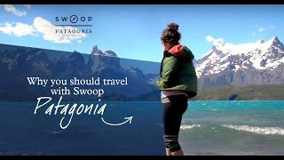 Why you should travel with Swoop Patagonia