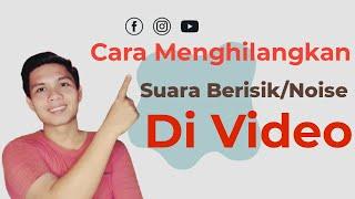 Cara Menghilangkan Suara Berisik pada Video | delete noise video