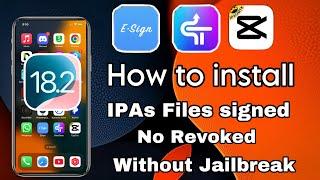 How to install IPAs Files signed (No Revoked) iPhone/iPad iOS 18.2/17.7.3 - iOS 15 without JB