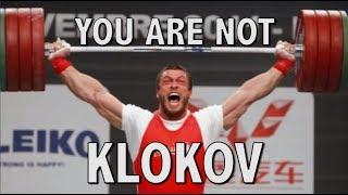 YOU ARE NOT KLOKOV