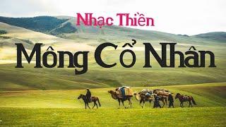 nhạc thiền NGƯỜI MÔNG CỔ