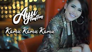 AYU TING TING - KAMU KAMU KAMU (OFFICIAL MUSIC VIDEO)