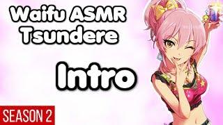  Waifu ASMR | Intro | TSUNDERE |【ROLEPLAY / ASMR】