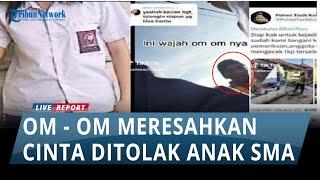 Om-om Meresahkan, Cinta Mati Tapi Ditolak Gadis SMA, Kesal Tak Berbalas Akhirnya Merusak Rumah