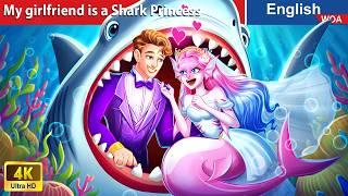 My girlfriend is a Shark Princess  English Storytime  Fairy Tales @WOAFairyTalesEnglish