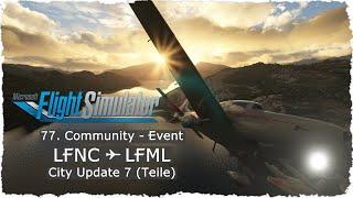 77. Community Event  MSFS ▪ City Update 7 (Teile) ▪ LFNC - LFMN - LFML ▪ Flight Simulator ▪ deutsch