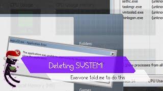 What happens if you delete SYSTEM?