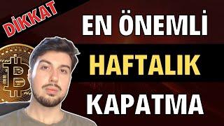 Son Zamanların En Önemli Haftalık Kapatması Yaşanacak (Bitcoin Altcoin Genel Borsa Analizi)