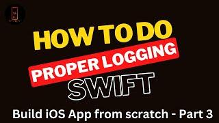 Build iOS App from scratch - Part 3 -  Reusable Logger in Swift