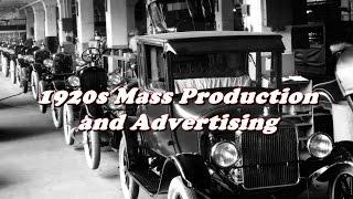 History Brief: Mass Production and Advertising in the 1920s