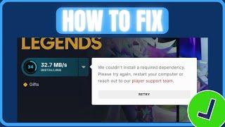 Fix League of Legends We Couldn't Install A Required Dependency Error