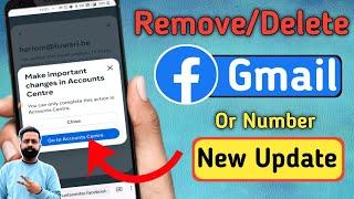 Facebook Gmail Or Number Remove Problem Solve Make important changes in accounts Centre 2024