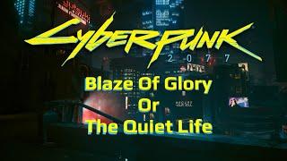 Cyberpunk 2077 - Blaze Of Glory or The Quiet Life