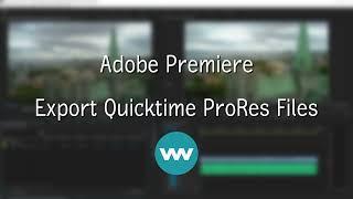 Adobe Premiere How To Export ProRes