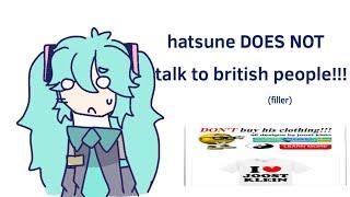 hatsune miku does NOT talk to british people!