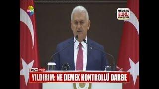 Yıldırım: Ne demek kontrollü darbe