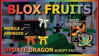 BLOX FRUITS Script Mobile UPDATE DRAGON FARM LEVEL | MASTERY FARM | FAST ATTACK (LEVEL 2600) ️‍