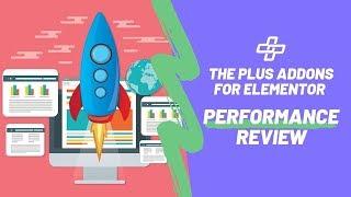 Fastest Elementor Addons : The Plus Addons Speed Performance Review