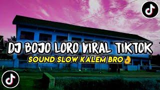 DJ Fyp Tiktok Bojo Loro Mengkane | Sound Slow Kalem | Viral Tiktok Terbaru !!!