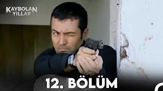 Kaybolan Yıllar 12. Bölüm (FULL HD)