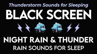 Thunderstorm Sounds for Sleeping BLACK SCREEN  Torrential Rainstorm & Deep Thunder on Stormy Night