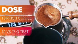 Turkish coffee - Choosing the coffee dose