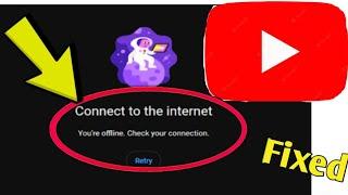 How to Fix YouTube Error Connect to the internet You're offline Check your connection Problem Solved