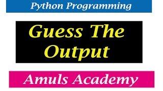 Guess The Output 06 | Python Programs And Answers | Interview Questions