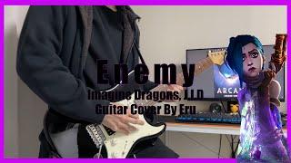 Imagine Dragons, J.I.D, League of Legends - Enemy [Guitar Cover By Eru]