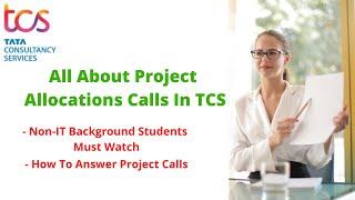 Project Allocation Calls in TCS Part-1 | Can We Reject Project in TCS | How to Answer Projects Calls